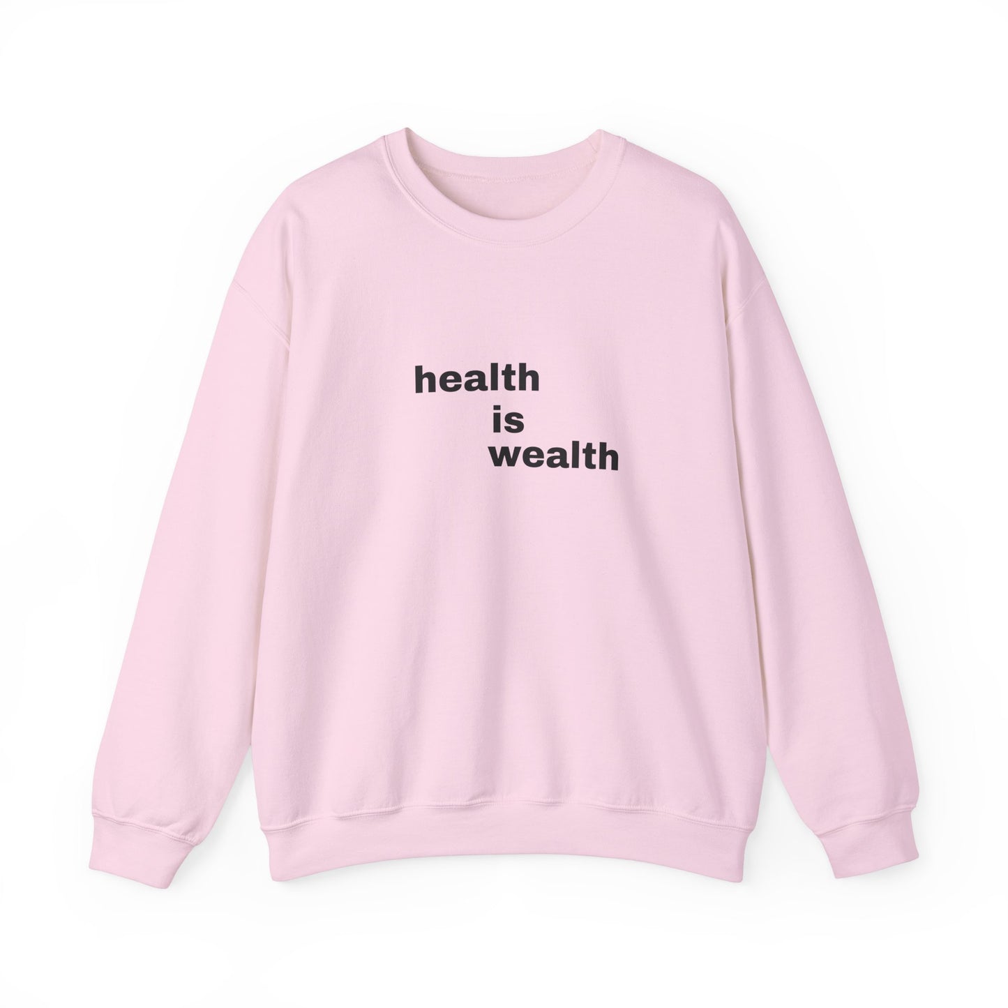 Health is Wealth Motivational Sweatshirt