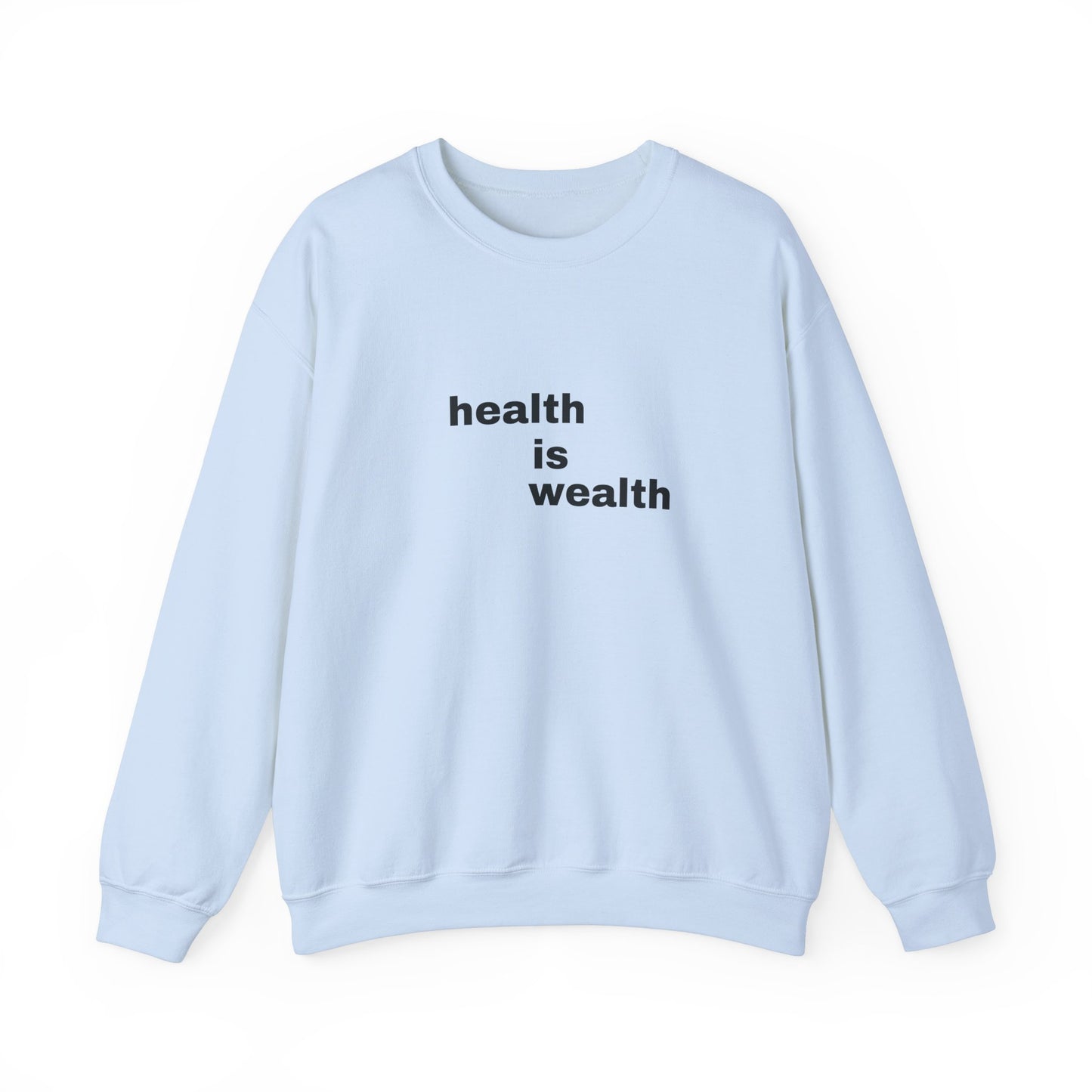 Health is Wealth Motivational Sweatshirt