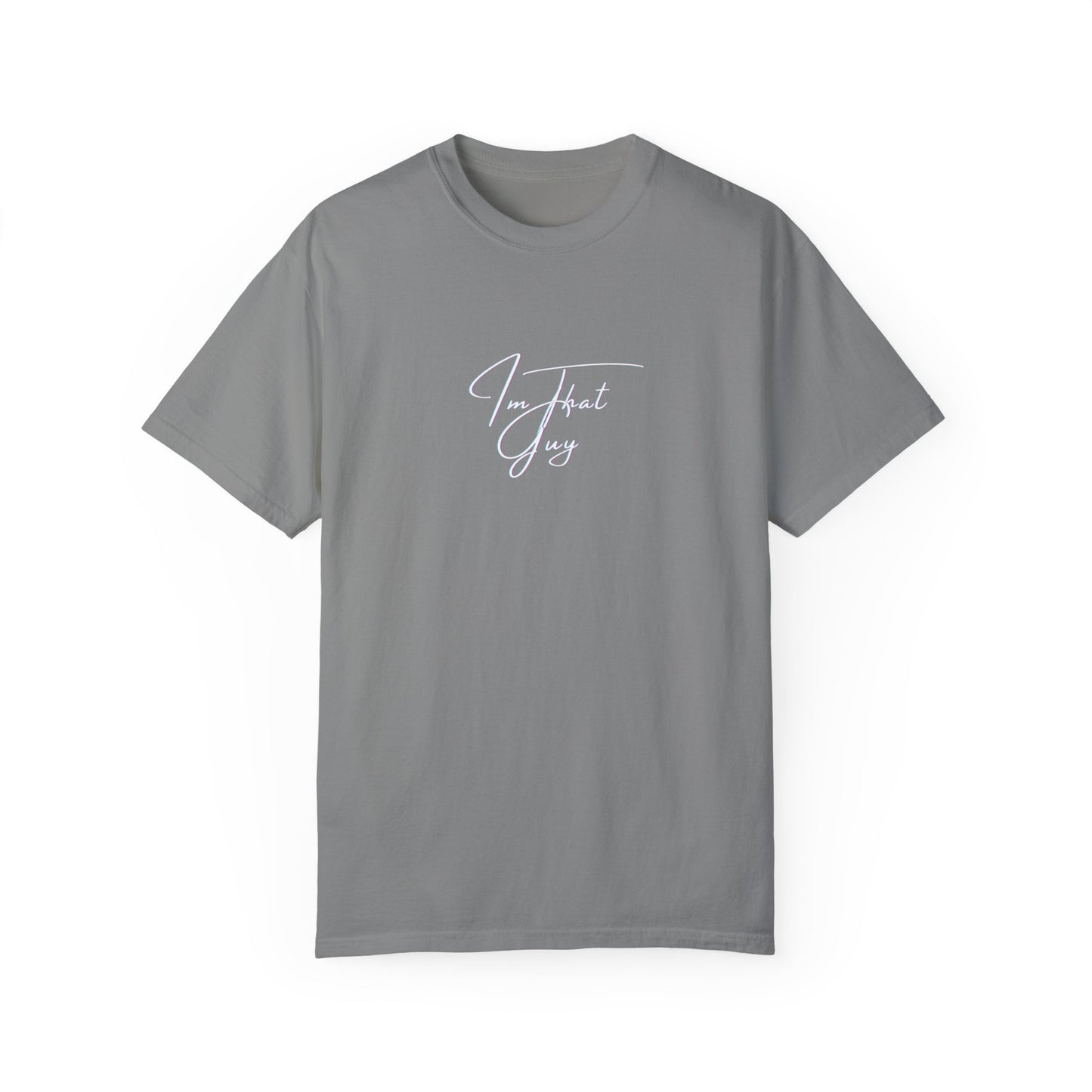 "I'm That Guy" Casual Tee