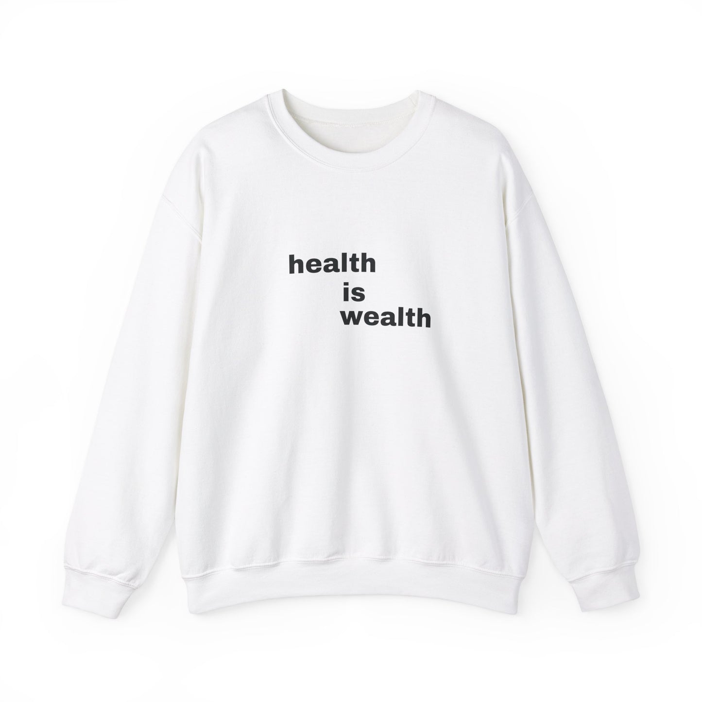 Health is Wealth Motivational Sweatshirt