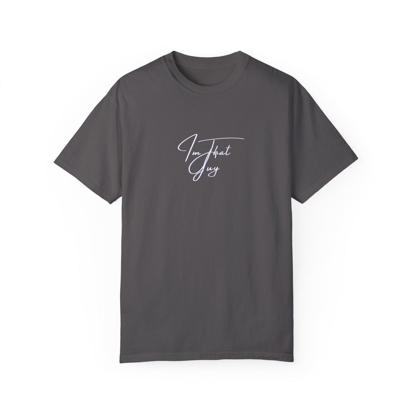 "I'm That Guy" Casual Tee