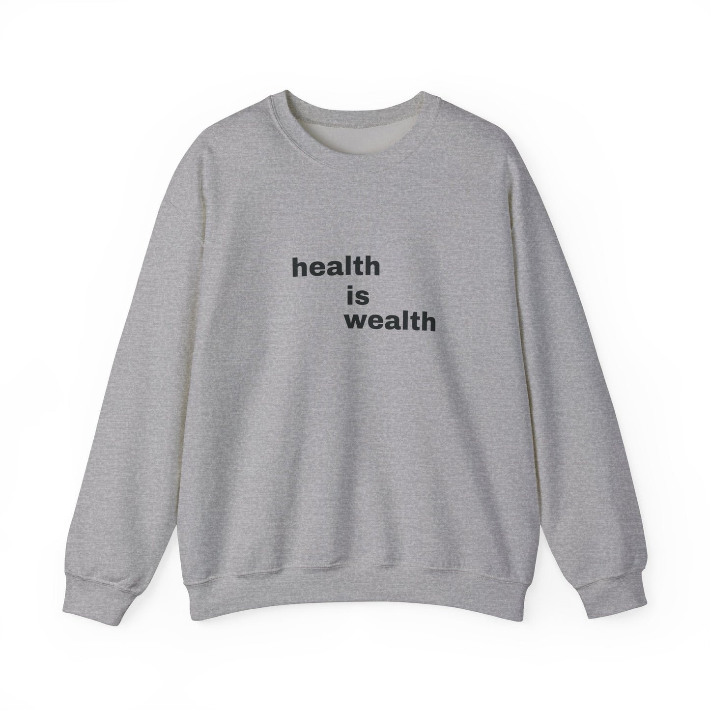 Health is Wealth Motivational Sweatshirt