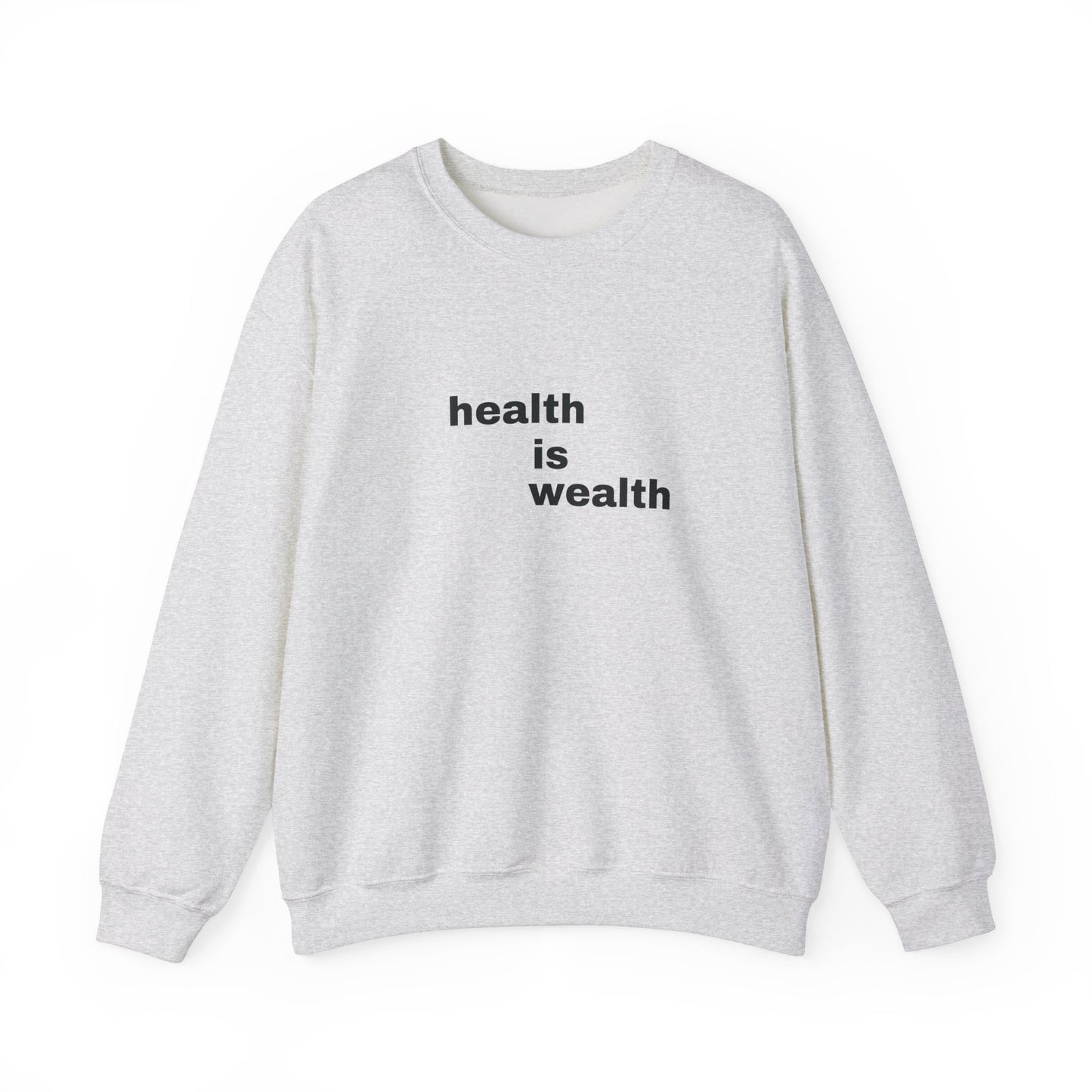 Health is Wealth Motivational Sweatshirt