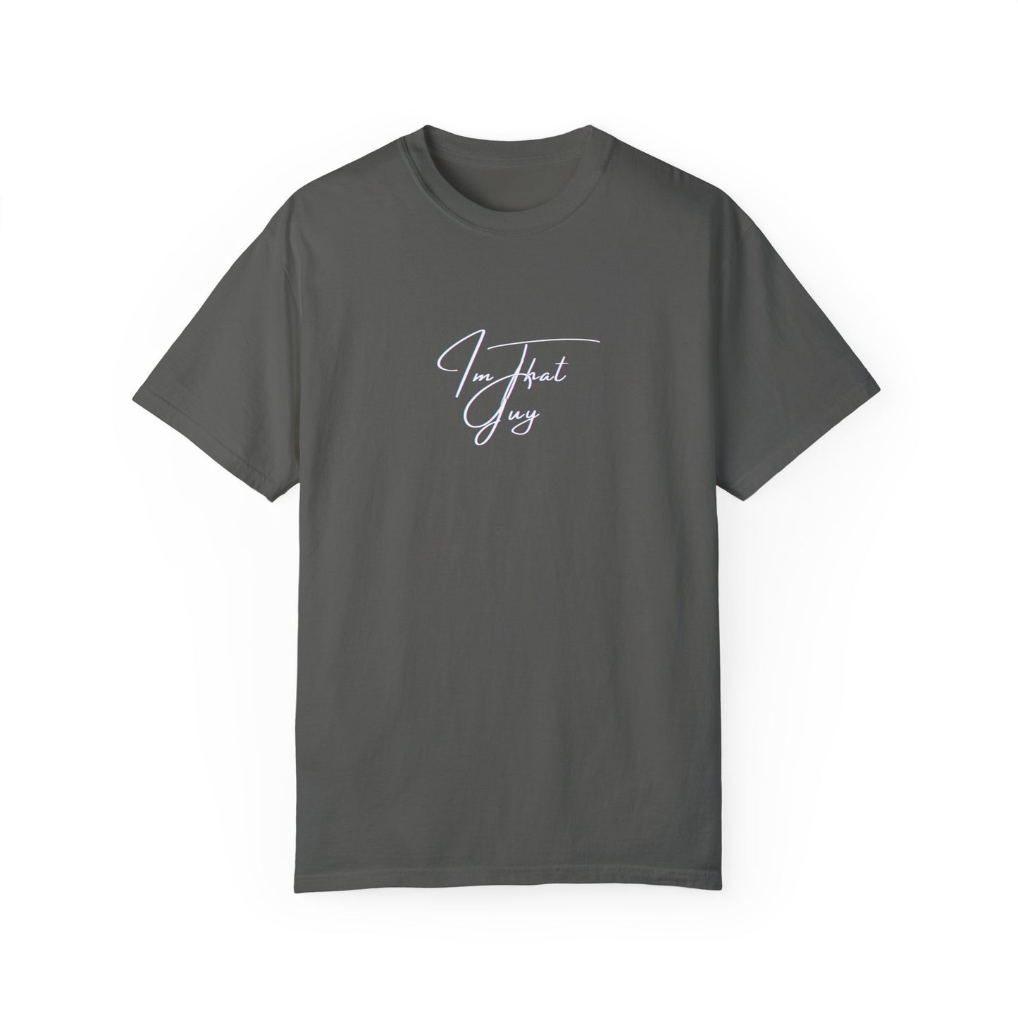 "I'm That Guy" Casual Tee