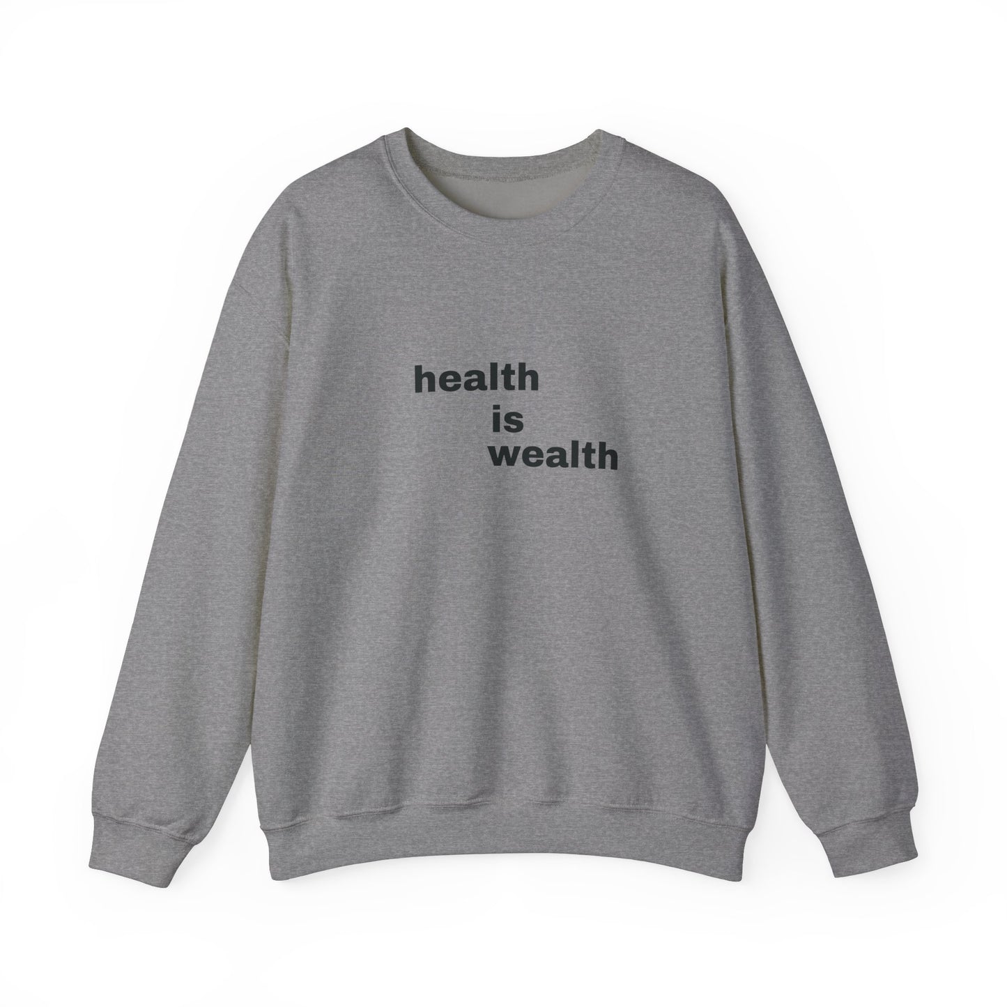 Health is Wealth Motivational Sweatshirt