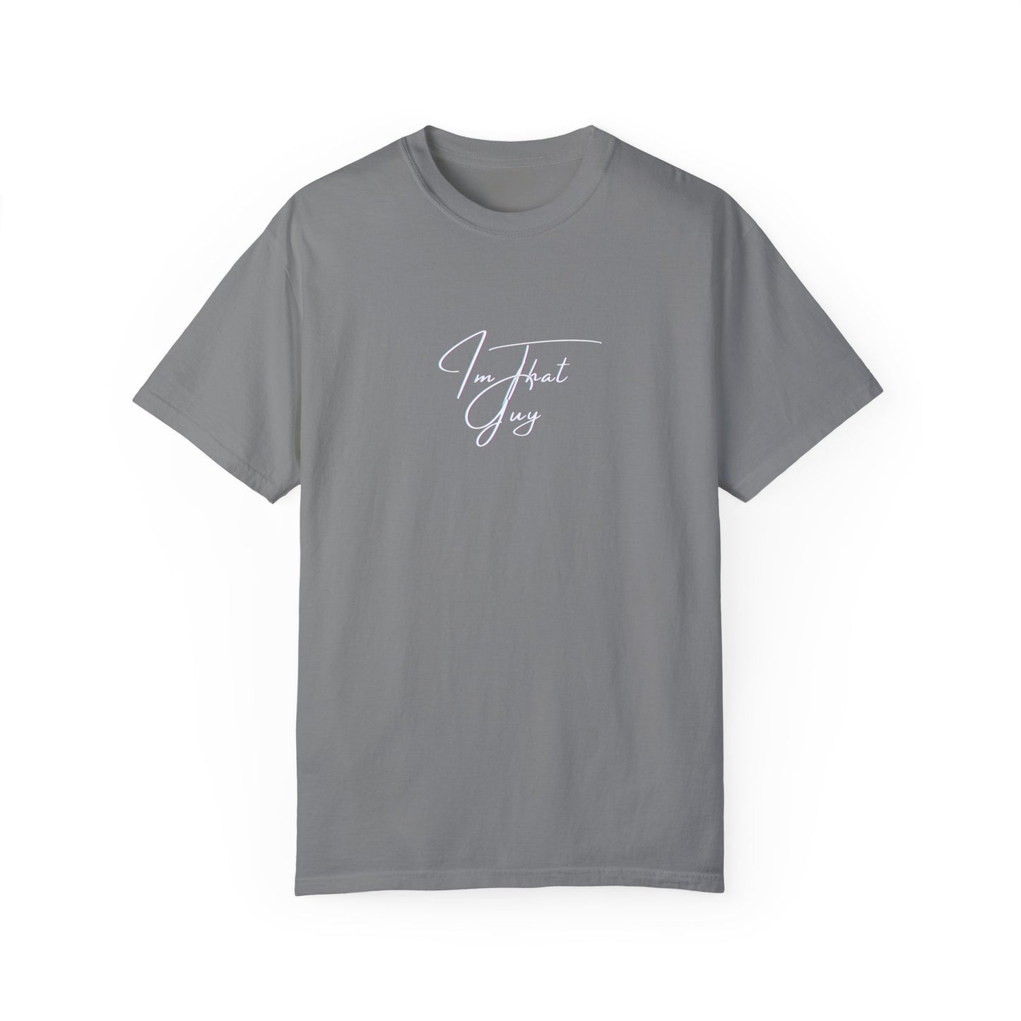"I'm That Guy" Casual Tee
