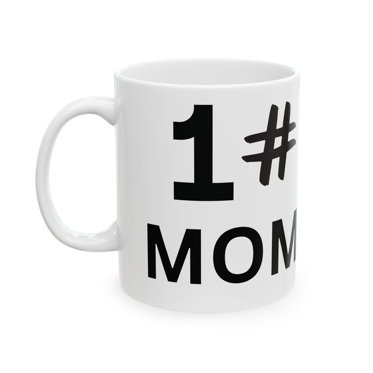My MOM IS 1# Coffee Mug