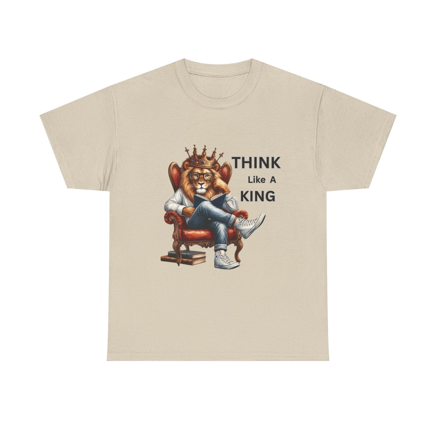 THINK Like A KING T Shirt